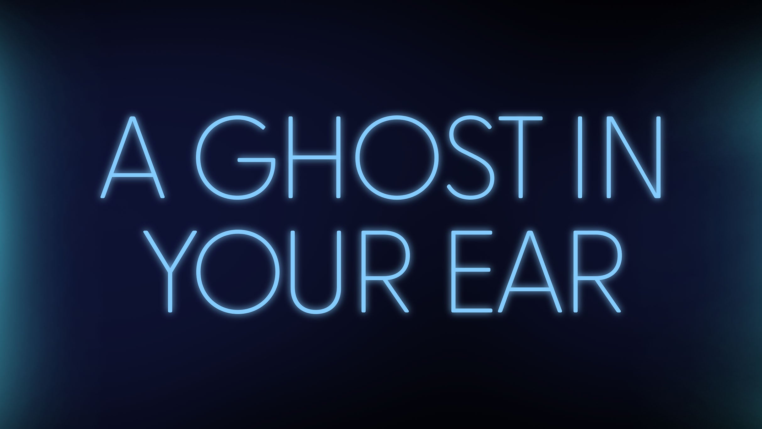 A Ghost in Your Ear 2026