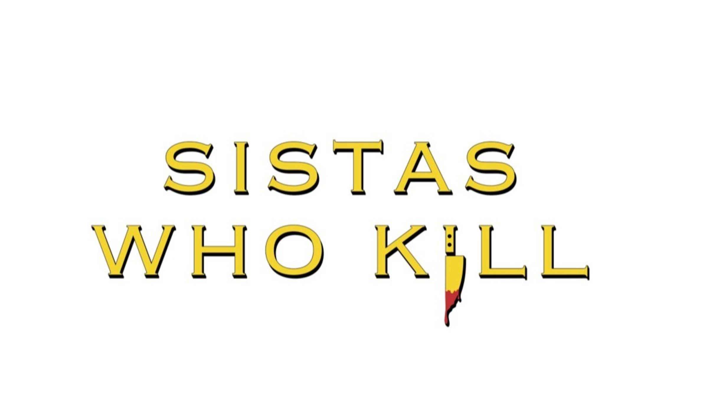 Sistas Who Kill 2026